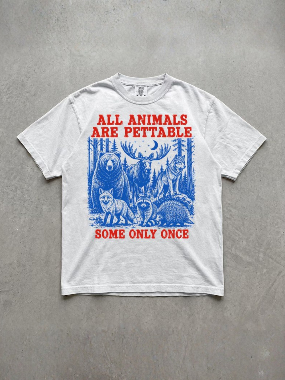 All Animals Are Pettable Some Only Once Forest Animals Lover Comfort Colors Tee